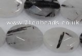 CRU92 15.5 inches 18*25mm faceted oval black rutilated quartz beads